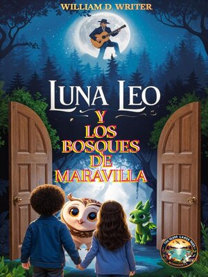 cover image of Luna, Leo Y Los Bosques De Las Maravillas